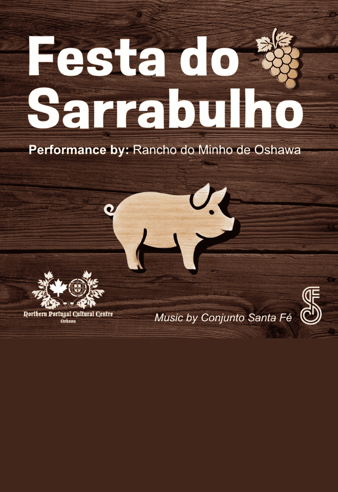 Festa do Sarrabulho event poster featuring a wooden background with a pig illustration, hosted by Northern Portugal Cultural Centre in Oshawa with performances by Rancho do Minho de Oshawa and music by Conjunto Santa Fé.