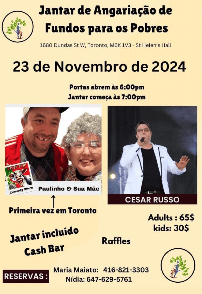 Fundraiser dinner poster for the 'Jantar de Angariação de Fundos para os Pobres' featuring performances by Paulinho & Sua Mãe and César Russo. Event date: November 23, 2024, at St. Helen's Hall in Toronto. Tickets for adults are $65 and kids $30. Dinner included with a cash bar and raffles.